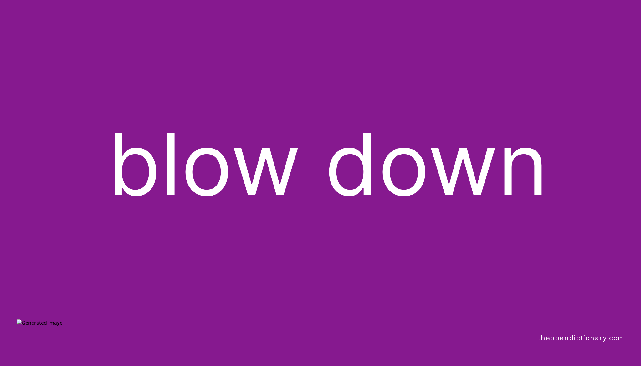 blow-down-phrasal-verb-blow-down-definition-meaning-and-example